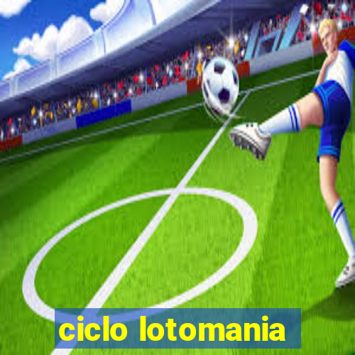 ciclo lotomania